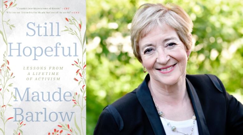 Activist and author Maude Barlow's latest book is called Still Hopeful: Lessons from a Lifetime of Activism.