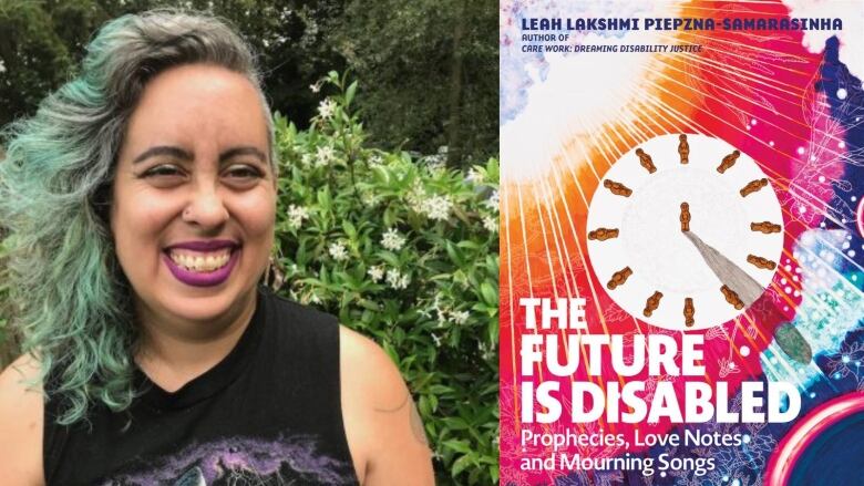 The Future Is Disabled by Leah Lakshmi Piepzna-Samarasinha. Illustrated book cover of a clock face of a colourful painted background. Headshot of the author with brown skin and teal hair.