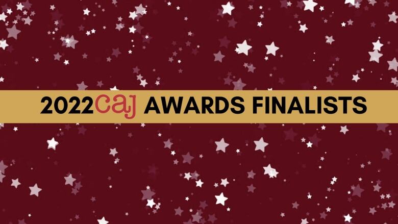 A graphic with the words 2022 CAJ Awards Finalists.