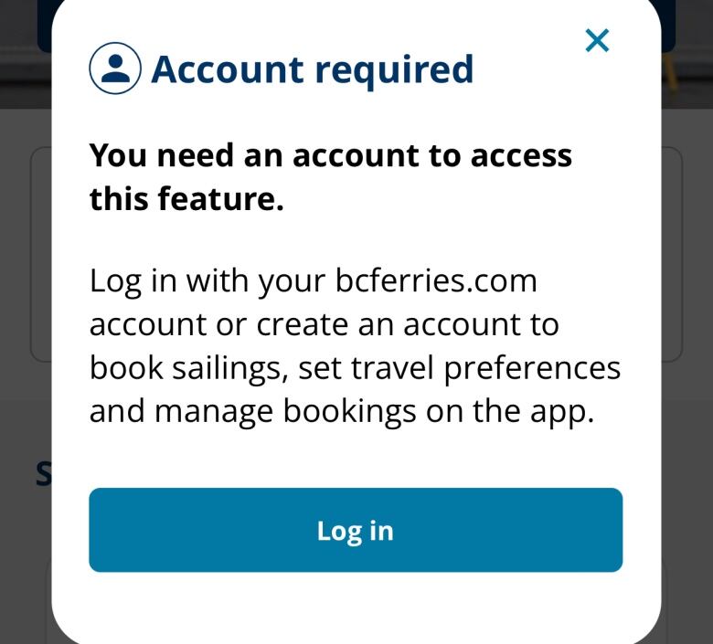 A warning window on the B.C. Ferries app says an account is required to book sailings, set travel perferences, and manage bookings on the app. 