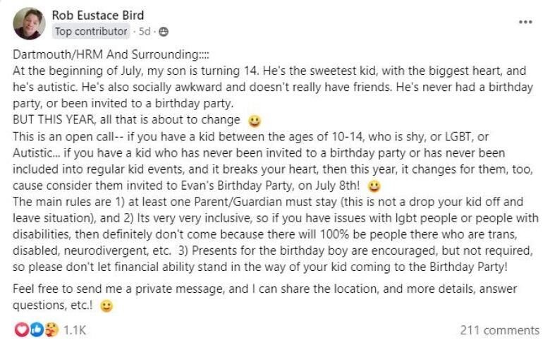 Rob Bird posted this message in the Ask Nova Scotia Facebook group. He is looking for other children who are on the autism spectrum, have a disability or are LGBTQ+ to come to his son's 14th birthday party next month.