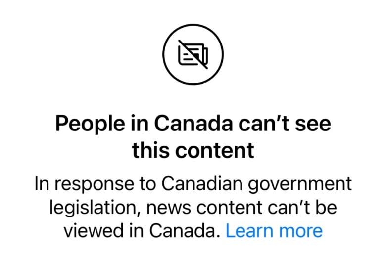 A screengrab from a cellphone of the Instagram App shows a white screen with a camera icon that has a line through it and the message: 'People in Canada cant see this content. In response to Canadian government legislation, news content cant be viewed in Canada.'