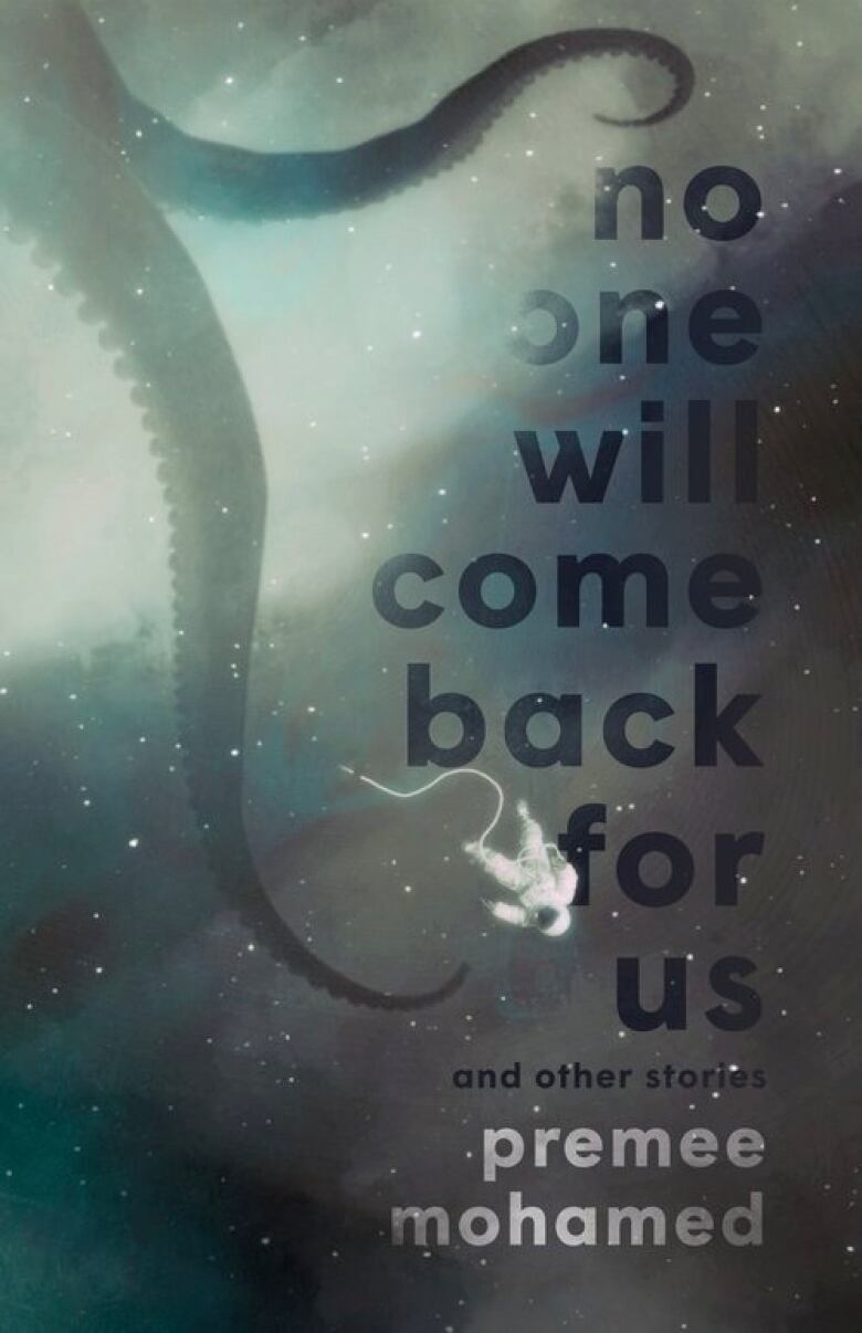 No One Will Come Back for Us by Premee Mohamed. Illustrated book cover of two large tentacles in space following after a falling astronaut.