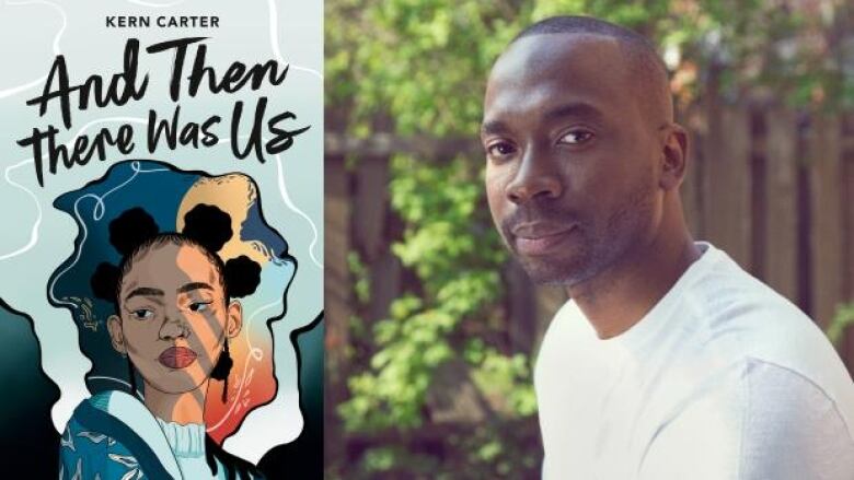 And Then There Was Us by Kern Carter. Illustrated book cover of a teenage Black woman shadowed in sunlight. Headshot of the author, a Black man in a white t-shirt in front of a wooden fence with leaves.