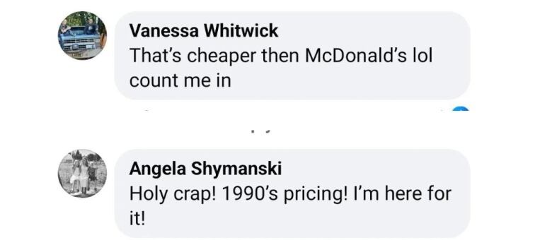 Two Facebook comments. One says 'That's cheaper than McDonald's lol count me in.' Another says 'Holy crap! 1990's pricing! I'm here for it!'