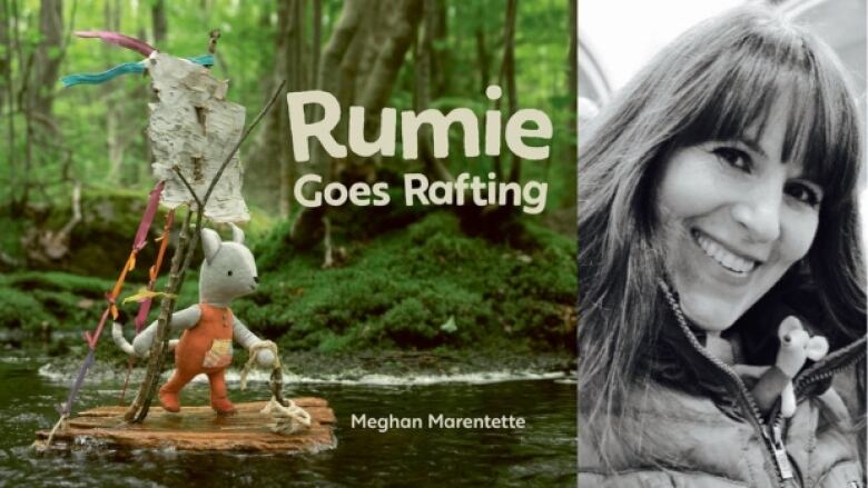 Rumie Goes Rafting by Meghan Marentette. Book cover is a photo of a crafted small creature in orange overalls on a raft in the woods. Black and white headshot of the author.