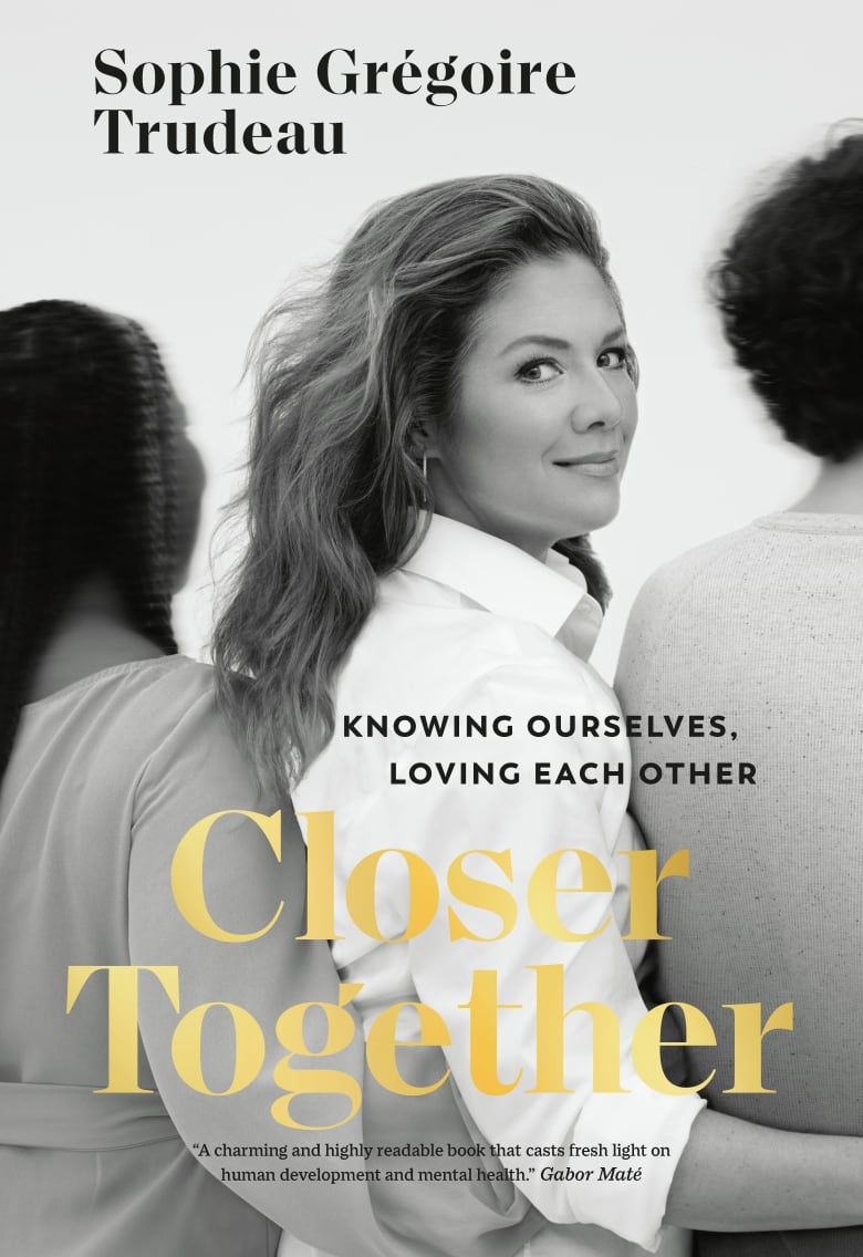 A book cover featuring a picture of Sophie Grgoire Trudeau embracing two people, with the words: Closer Together: Knowing Ourselves, Loving Each Other.