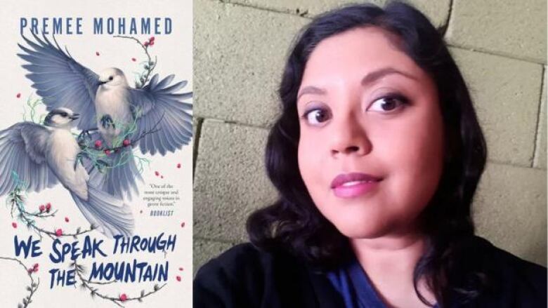 We Speak Through the Mountain by Premee Mohamed. Illustrated book cover shows two blue birds flying and vines with pink flowers. Composite with a headshot of an Indo-Carribean woman with long dark curly hair.